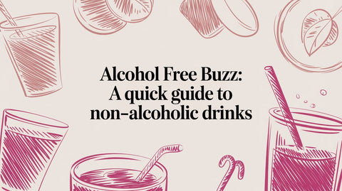 alcohol free buzz: A Quick Guide to Non-Alcoholic Drinks